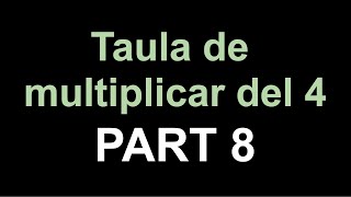 Mult T4 P8 - Taula de multiplicar del 4 - Part 8