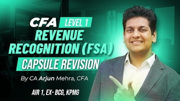 Revenue Recognition | CFA Level 1 Capsule Revision | CA Arjun Mehra, CFA