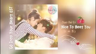 Nice To Meet You - Zhao Bei Er (赵北尔)   | GO Ibto Your Heart OST