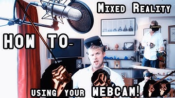 How To - Mixed Reality Using Your Webcam WITHOUT Green Screen!