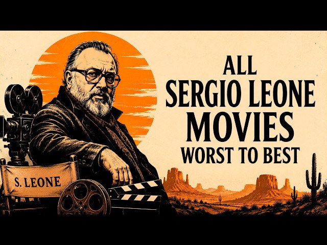 All Sergio Leone Films Ranked — The Worst and the Absolute Best