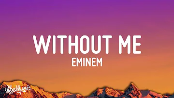 Eminem - Without Me (Lyrics)