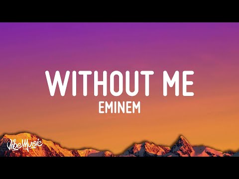  Eminem - Without Me (Lyrics)