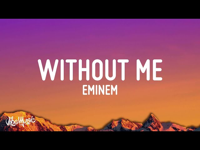 Eminem - Without Me (Lyrics) class=