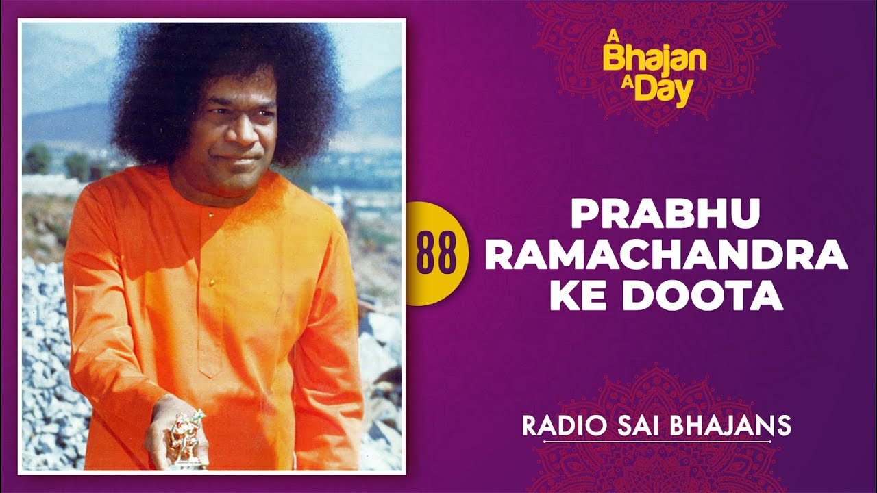 88   Prabhu Ramachandra Ke Doota  Radio Sai Bhajans