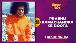 88 - Prabhu Ramachandra Ke Doota | Radio Sai Bhajans