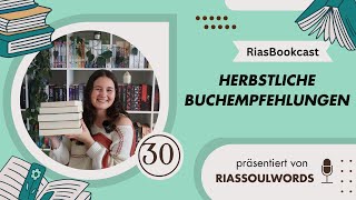 #30 Herbstliche Buchempfehlungen📚🍂 |RiasBookcast
