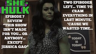 She-hulk episode 7 Review THIS SHOW ISN'T MADE FOR YOU... or anybody...