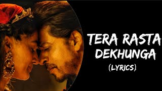 Main Tera Rasta Dekhunga (Lyrics) - Dunki | Shah Rukh Khan, Taapsee | Pritam | Vishal M, Shreya G