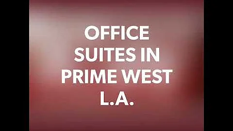 West L.A. Prime Office and Medical Suites for Lease