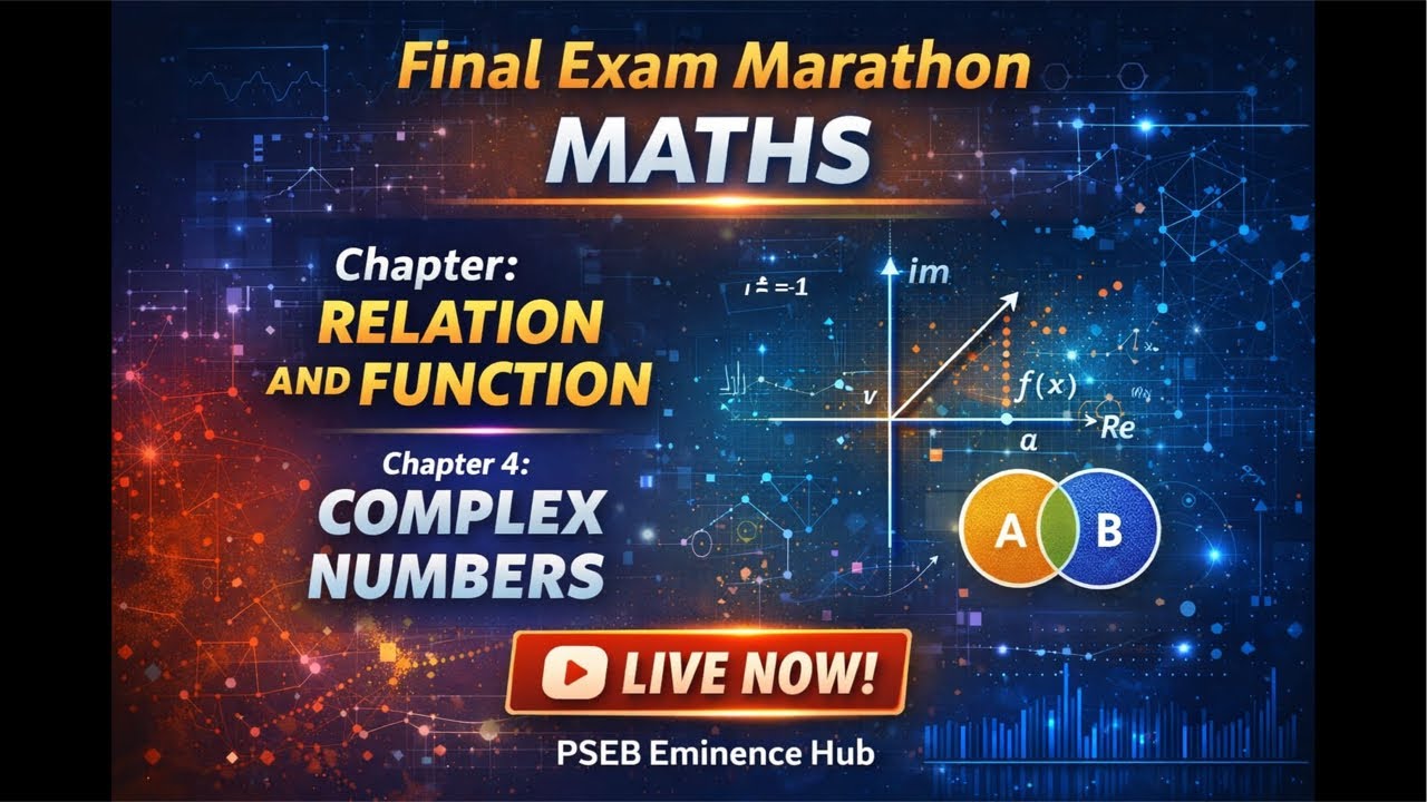 🚀 FINALEXAM MATHS MARATHON LIVE NOWRelation&Function Complex Numbers Chapter 4 Class 11 #pseb #11th