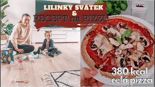 LILINKY svátek & RECEPT na ZDRAVOU PIZZU🍕