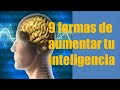 9 Formas De Aumentar Tu Inteligencia