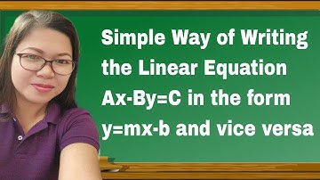 Writing the Linear Equation Ax-By=C in the form y=mx-b and vice versa