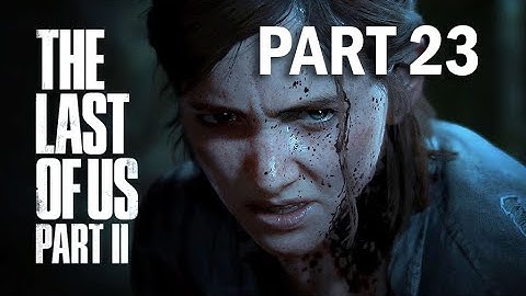 THE LAST OF US 2 PS5 Walkthrough Gameplay Part 23 - THE SHORTCUT (Last of Us Part 2)