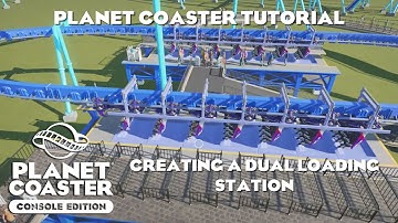 Creating a Dual Loading Station/Planet Coaster Console Edition Tutorials