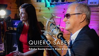 Quiero Saber - Edinho Santa Cruz feat. Elisa D’Ávila