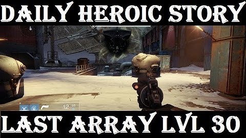 Destiny Daily Heroic Story - Level 30 - The Last Array (Solo Speed Run 4:49)