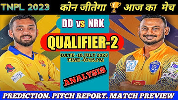 TNPL 2023 QUALIFIER-2 मेच की भविष्यवाणी आज कौन जीतेगा Nellai Royals Kings vs Dindigul Dragons | ICC