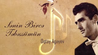 Oqtay Ağayev — Sənin Bircə Təbəssümün (Rəsmi ) Resimi