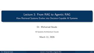 Lecture Three part 01 From RAG to Agentic RAG / Retrieval Systems Evolve into Decision-Capable AI