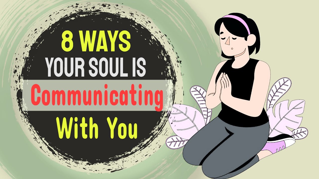 8 Ways Your Soul Is Communicating With You | The Call From Your Soul