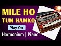 Mile ho tum hamko  ii neha kakkar song  ii harmonium ii sur sangam ii piano