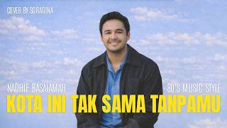 KOTA INI TAK SAMA TANPAMU (COVER) 80's Music Version