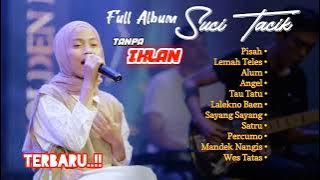 Tanpa IKLAN || Full album SUCI TACIK terbaru