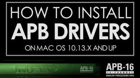 APB Driver Installation for Mac OSX 10.13.x and above