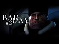 [SFM] Bad day #2