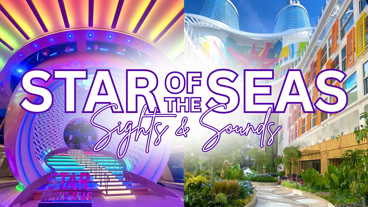 STAR OF THE SEAS Sights & Sounds | Royal Caribbean Star of the Seas Immersive Ship Tour