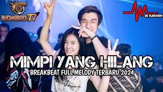 DJ Mimpi Yang Hilang Breakbeat Full Melody Terbaru 2024 ( DJ ASAHAN ) SPESIAL REQ BENGKEL77