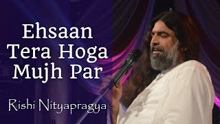 Ehsaan Tera Hoga Mujh Par (with Lyrics) - Rishi Nityapragya
