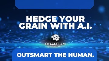 Quantum Hedging: Hedge Your Grain with A.I. and Outsmart the Human.