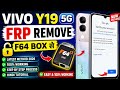 Vivo Y19 5G FRP Bypass 2026 🔥 F64 Box Full Process