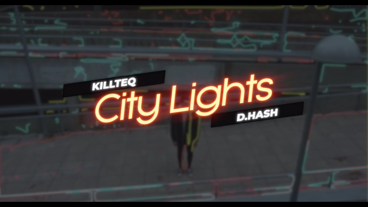 KILLTEQ & D.Hash - City Lights