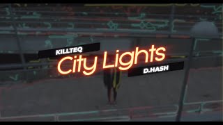 KILLTEQ & D.Hash - City Lights