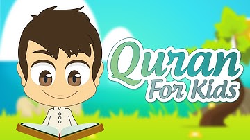 Quran For Kids Surah An-Nasr to Surah An-Nas - القران للأطفال - سورة النصر إلى سورة الناس