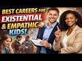 11 Best Careers for Existential & Interpersonal Intelligence in Teens