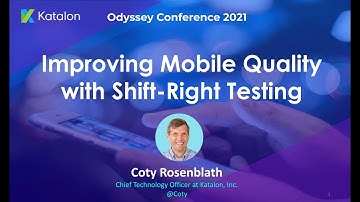 [Odyssey Conference 2021] Improving Mobile Quality with Shift-Right Testing