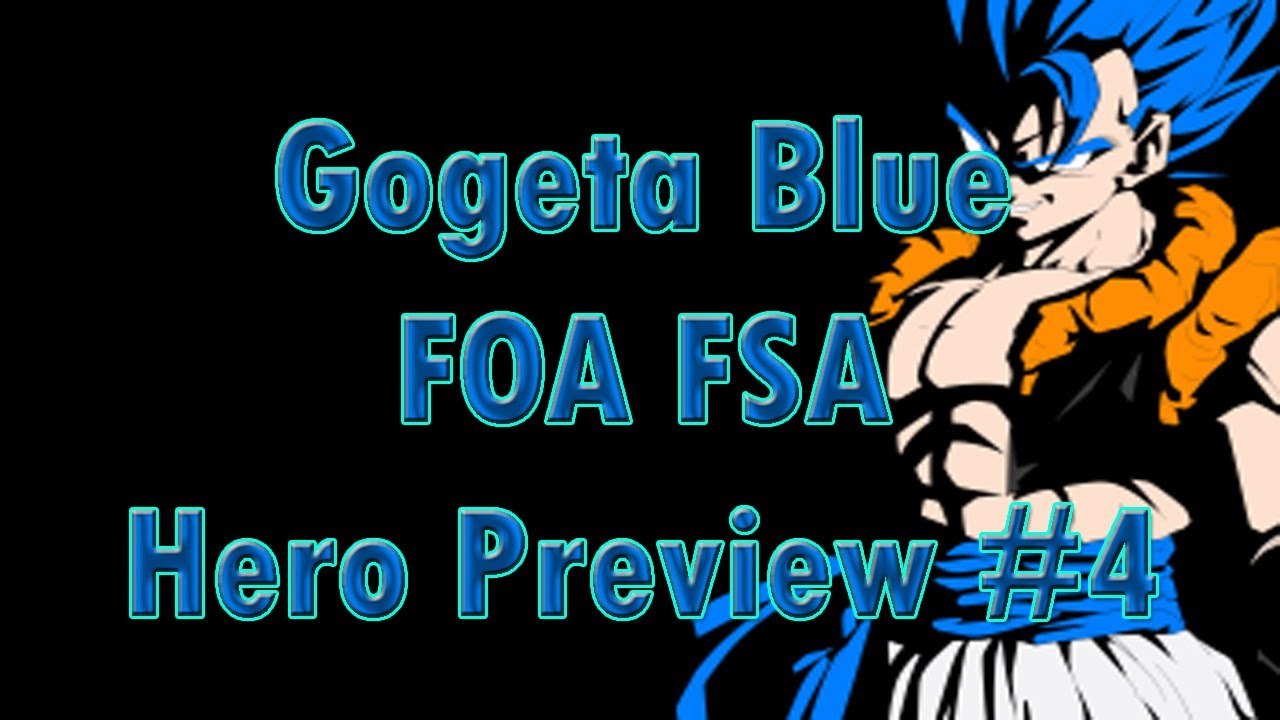 FOA FSA S3 - Gogeta Blue | Hero Preview | #4 | Check the description! 