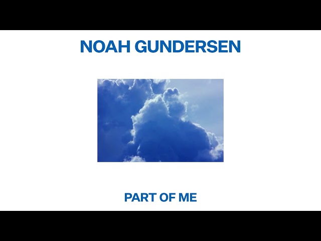 Noah Gundersen - Part of Me