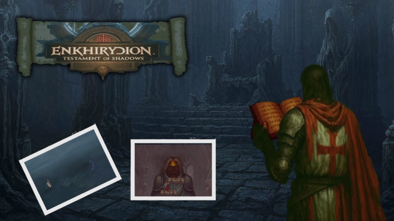 ¿El Fin de la Aventura? - Enkhirydion: Testament Of Shadows #7