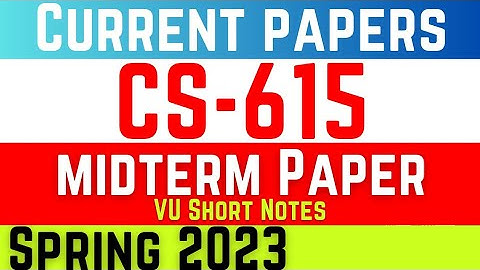 CS615 Today Midterm Paper || CS615 Midterm Paper || cs615 midterm exam spring 2023