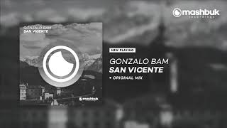 Gonzalo Bam - San Vicente (Origianl Mix) OUT NOW!
