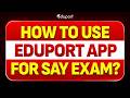 How to use eduport app for SAY exam? | Eduport Plustwo