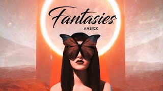 Ansick - Fantasies ( Lyrical Video)