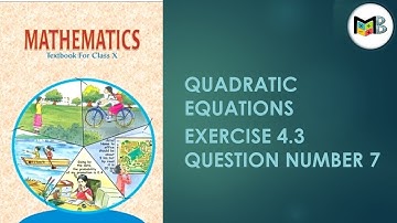 Quadratic Equations - Exercise 4.3 Question 7 | NCERT