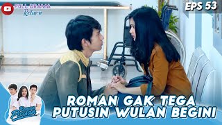 ROMAN CAN'T BEAR TO BREAK UP WITH WULAN LIKE THIS - ROMAN PICISAN